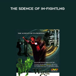 Wong Shun Leung – Wing Chun – The Sdence of In-fightlng