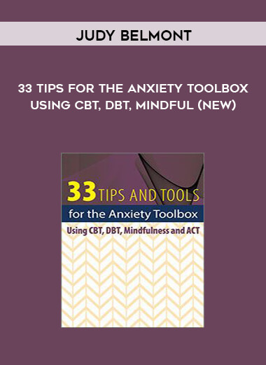 TCG Exclusive] Judy Belmont – 33 Tips for the Anxiety Toolbox