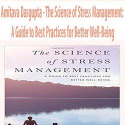 Amitava Dasgupta - The Science of Stress Management