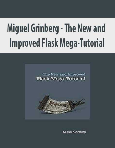 Miguel Grinberg - The New and Improved Flask Mega-Tutorial