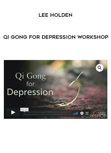 lee Holden – Qi Gong for Depression Workshop