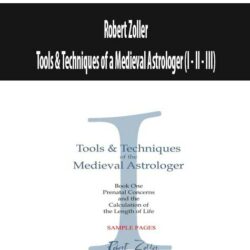 Robert Zoller - Tools & Techniques of a Medieval Astrologer (I - II - III)