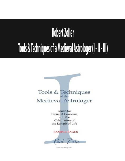Robert Zoller - Tools & Techniques of a Medieval Astrologer (I - II - III)