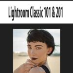 Lightroom Classic 101 & 201