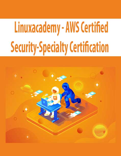 Linuxacademy - AWS Certified Security-Specialty Certification