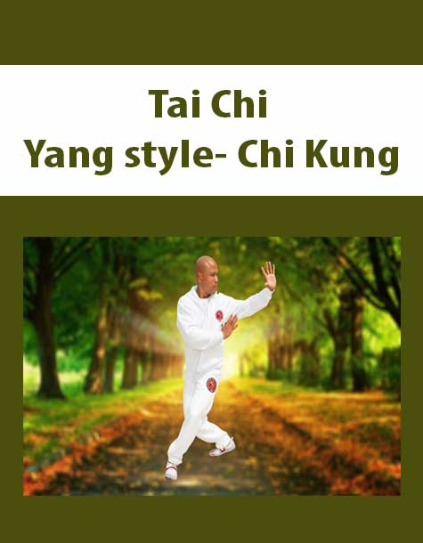 Tai Chi - Yang style- Chi Kung