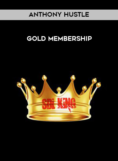 Anthony Hustle - Gold Membership