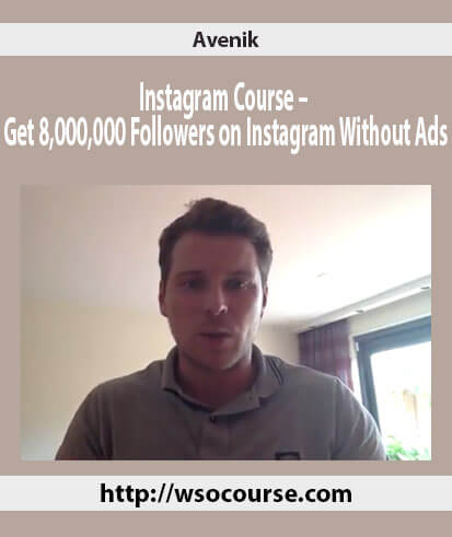 avenik-instagram-course-get-8000000-followers-on-instagram-without-ads
