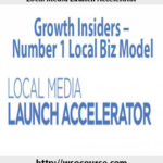 local-media-launch-accelerator-growth-insiders-number-1-local-biz-model