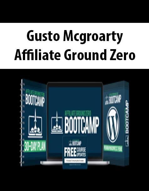 Gusto Mcgroarty – Affiliate Ground Zero