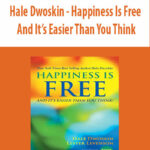 Hale Dwoskin – Happiness Is Free