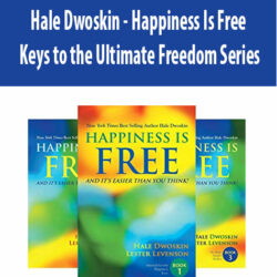 Hale Dwoskin - Happiness Is Free - Keys to the Ultimate Freedom Series