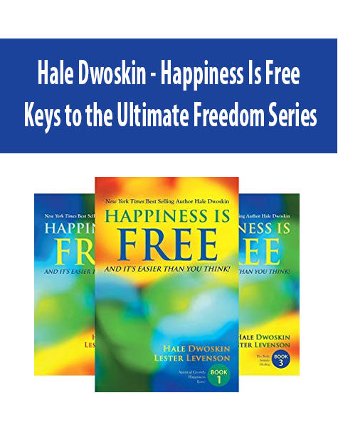 Hale Dwoskin - Happiness Is Free - Keys to the Ultimate Freedom Series
