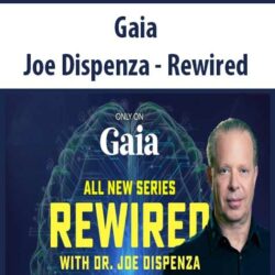 Gaia - Joe Dispenza - Rewired