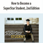 How to Become a SuperStar Student, 2nd Edition