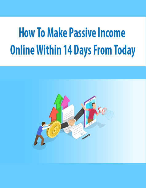 How To Make Passive Income Online Within 14 Days From Today