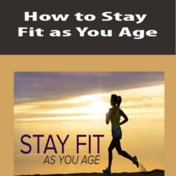 How to Stay Fit as You Age