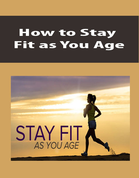 How to Stay Fit as You Age