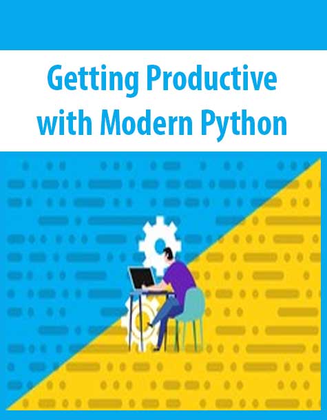 Getting Productive with Modern Python