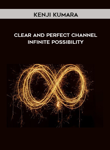 Kenji Kumara – Clear and perfect channel – Infinite possibility