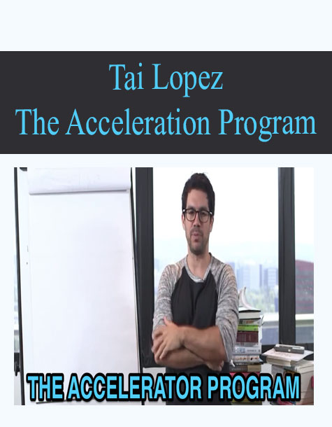 TAI LOPEZ – THE ACCELERATION PROGRAM
