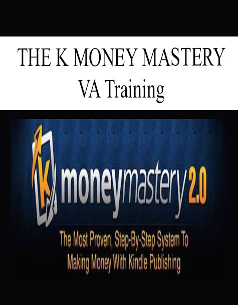 THE K MONEY MASTERY - VA Training