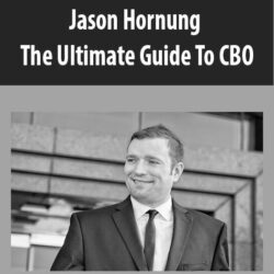 Jason Hornung - The Ultimate Guide To CBO