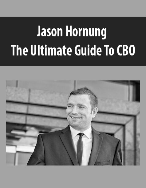 Jason Hornung - The Ultimate Guide To CBO