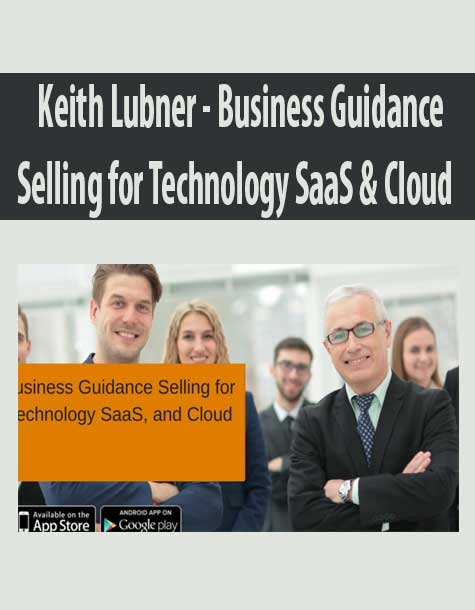 Keith Lubner - Business Guidance Selling for Technology SaaS & Cloud