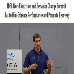 IDEA World Nutrition and Behavior Change Summit - Eat to Win-Enhance Performance and Promote Recovery