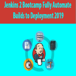 Jenkins 2 Bootcamp Fully Automate Builds to Deployment 2019