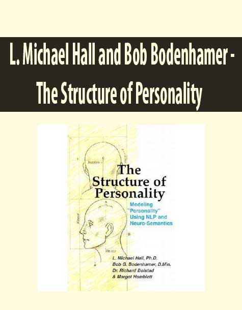 L. Michael Hall and Bob Bodenhamer - The Structure of Personality