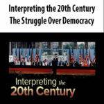 Interpreting the 20th Century