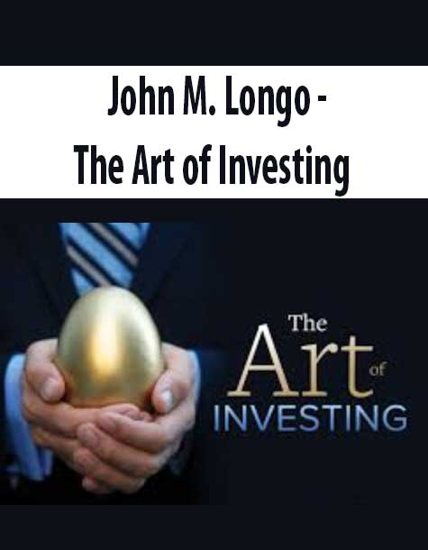 John M. Longo - The Art of Investing