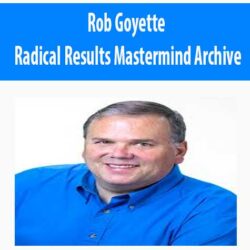 Rob Goyette - Radical Results Mastermind Archive
