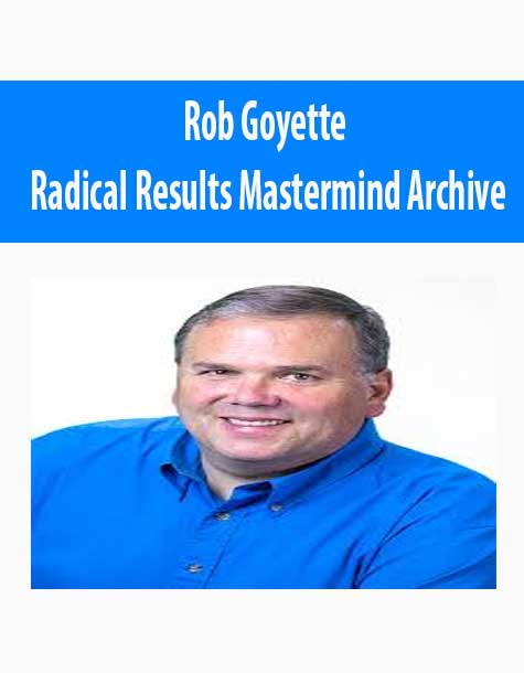 Rob Goyette - Radical Results Mastermind Archive
