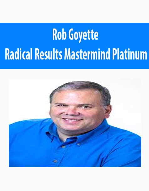 Rob Goyette - Radical Results Mastermind Platinum