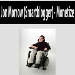 Jon Morrow (Smartblogger) - Monetize
