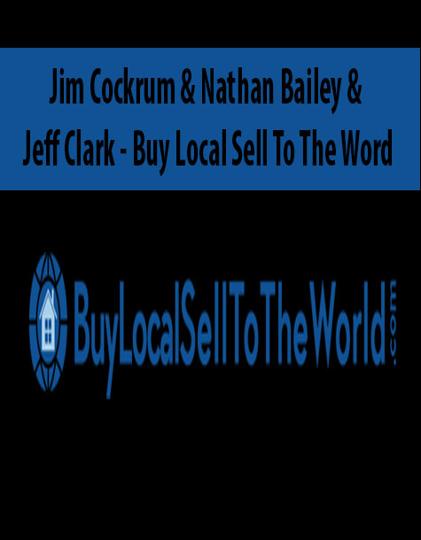Jim Cockrum & Nathan Bailey & Jeff Clark - Buy Local Sell To The Word