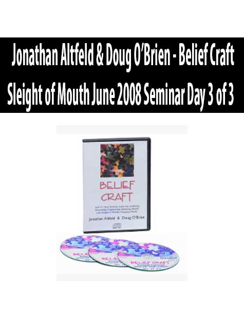 Jonathan Altfeld & Doug O’Brien - Belief Craft Sleight of Mouth June 2008 Seminar Day 3 of 3