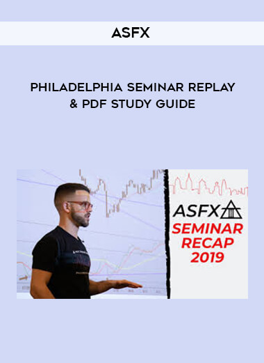 ASFX - Philadelphia Seminar Replay & PDF Study Guide