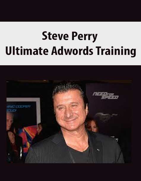 Steve Perry - Ultimate Adwords Training