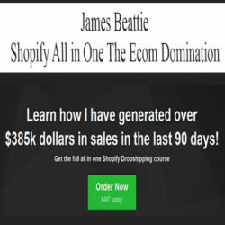 James Beattie – Shopify All in One The Ecom Domination