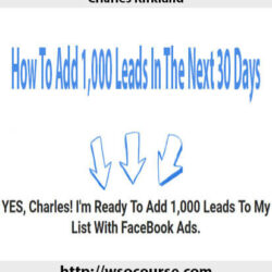 charles-kirkland-how-to-add-1000-leads-in-the-next-30-days