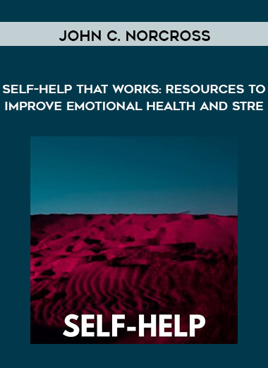 John C. Norcross – Self-Help That Works