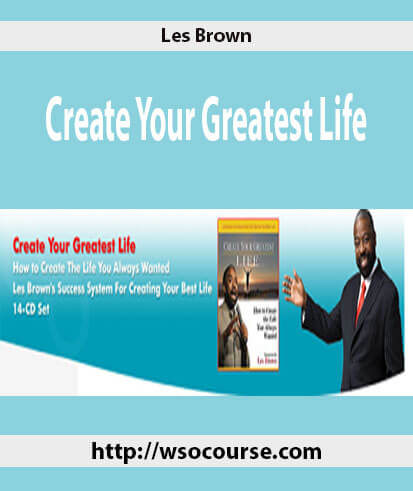 les-brown-create-your-greatest-life