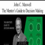 2058-john-c-maxwell-the-mentors-guide-to-decision-making.jpg