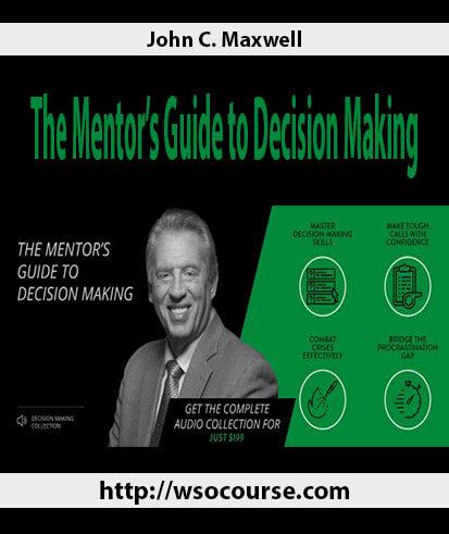 john-c-maxwell-the-mentors-guide-to-decision-making