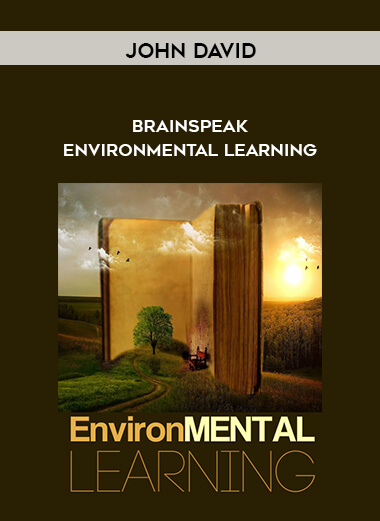 John David – BrainSpeak – EnvironMental Learning