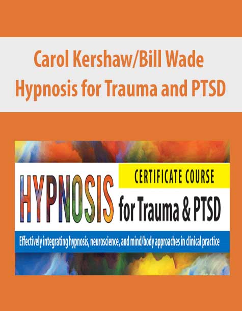 Carol Kershaw/Bill Wade - Hypnosis for Trauma and PTSD